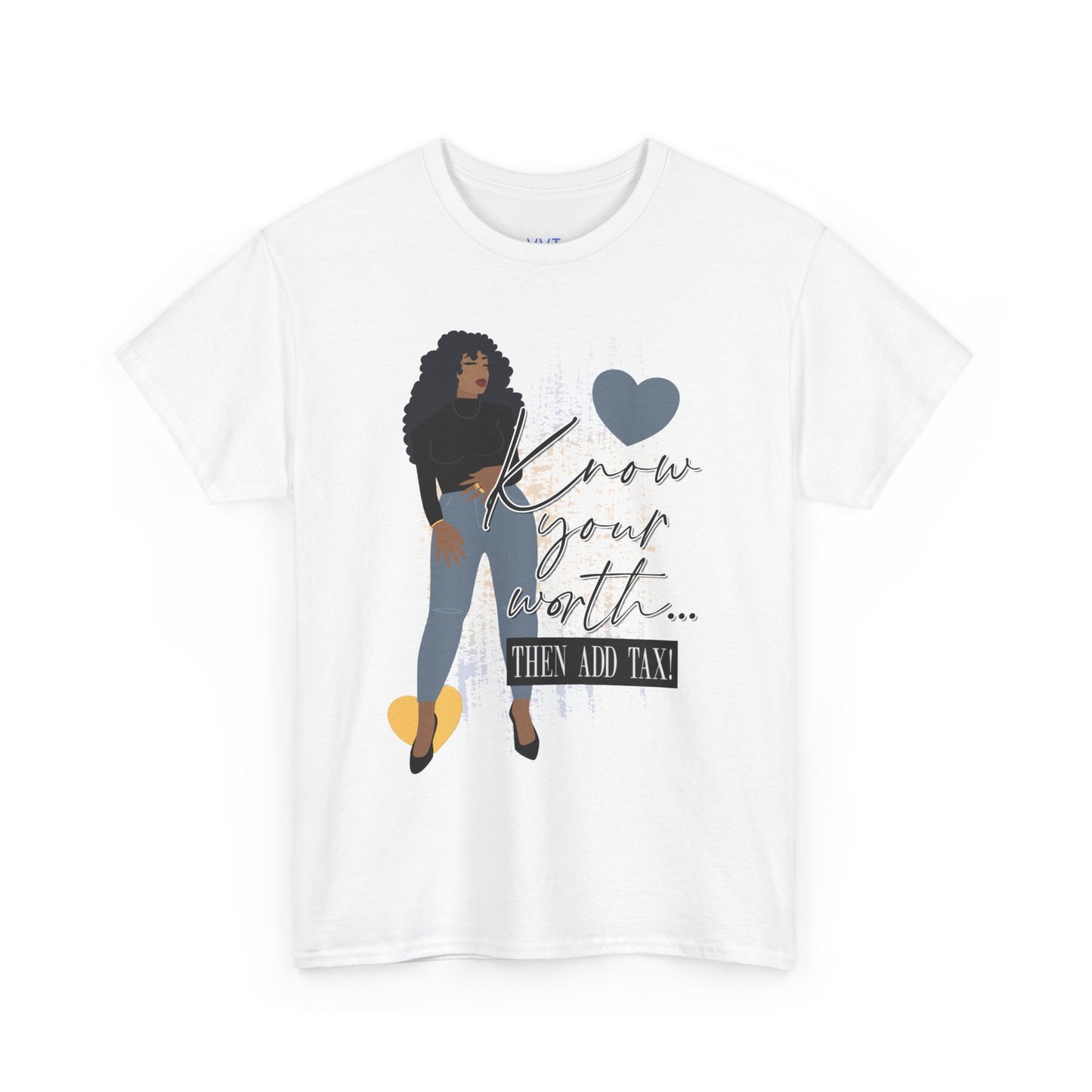 “Know Your Worth, Then Add Tax” Women Empowerment T-Shirt - Black Shirt w/ Blue Jeans