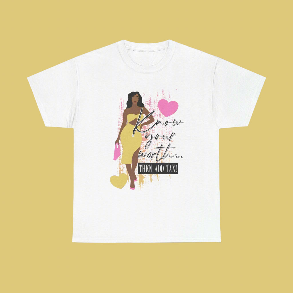 “Know Your Worth, Then Add Tax” Women Empowerment T-Shirt - Yellow Dress