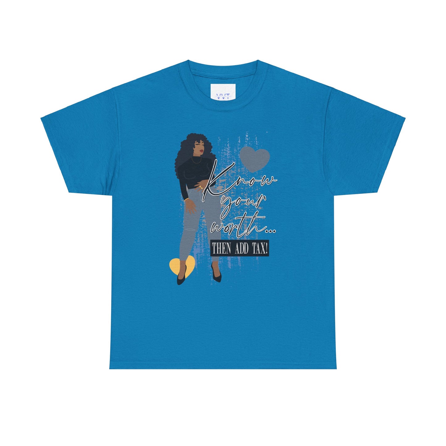 “Know Your Worth, Then Add Tax” Women Empowerment T-Shirt - Black Shirt w/ Blue Jeans