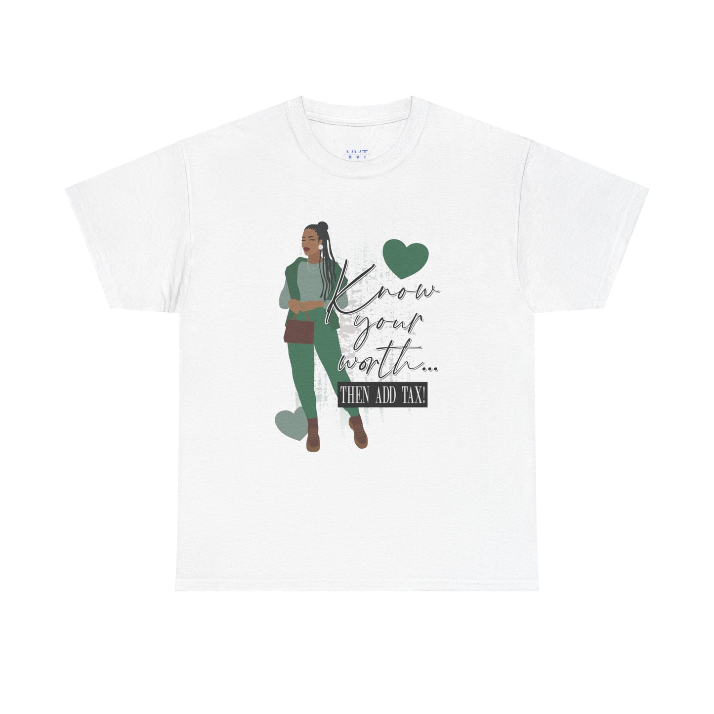 “Know Your Worth, Then Add Tax” Women Empowerment T-Shirt - Green Outfit