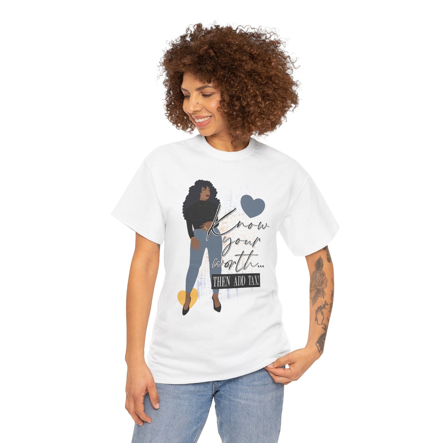 “Know Your Worth, Then Add Tax” Women Empowerment T-Shirt - Black Shirt w/ Blue Jeans