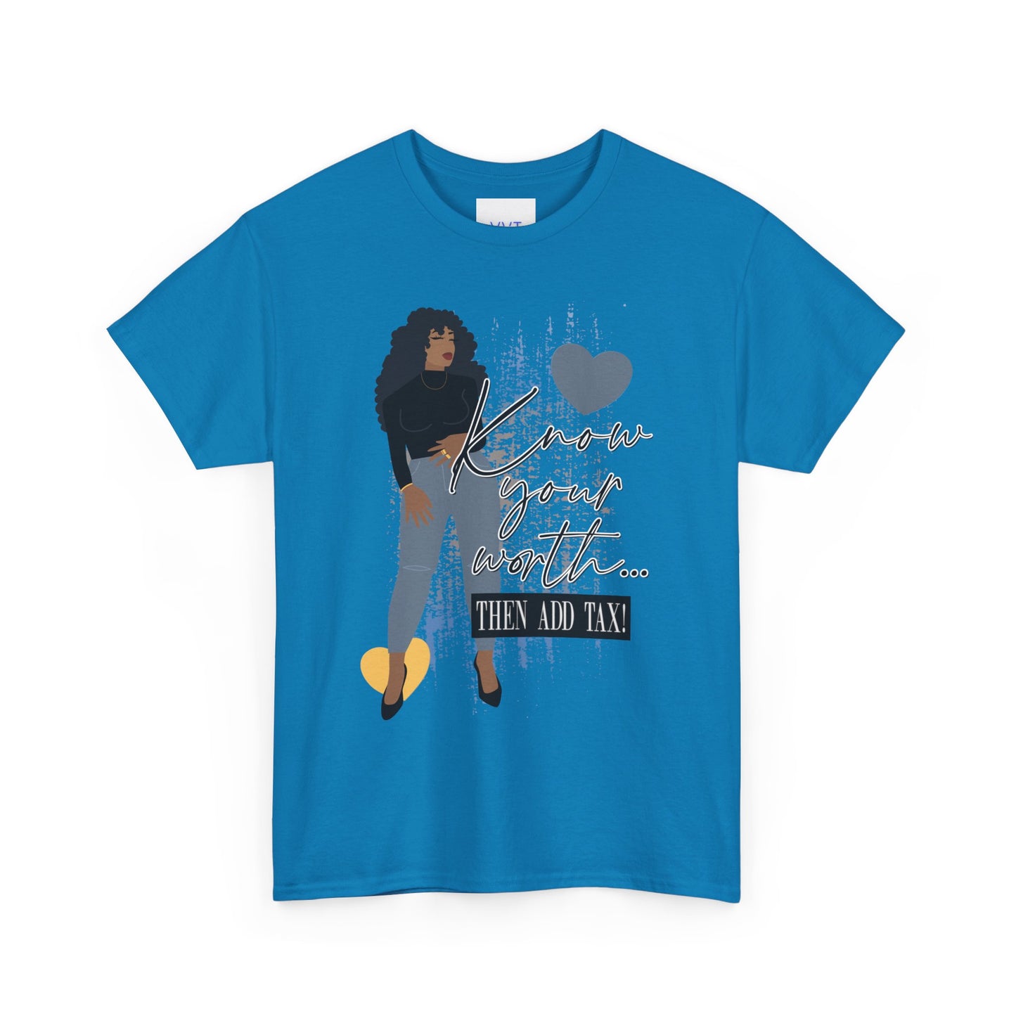 “Know Your Worth, Then Add Tax” Women Empowerment T-Shirt - Black Shirt w/ Blue Jeans
