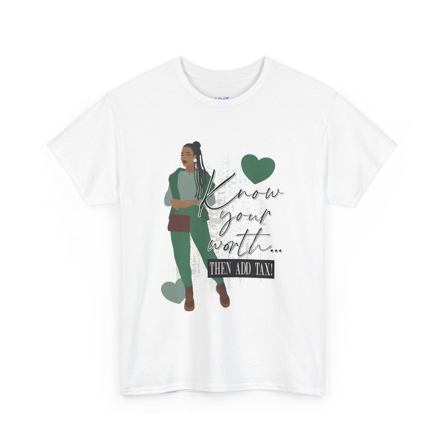 “Know Your Worth, Then Add Tax” Women Empowerment T-Shirt - Green Outfit