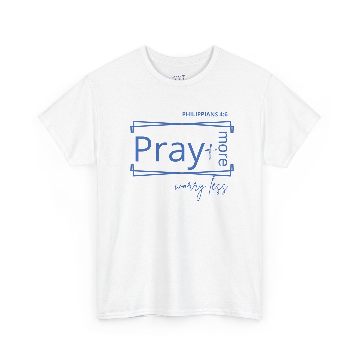 White & Blue - Pray More, Worry Less Philippians 4:6