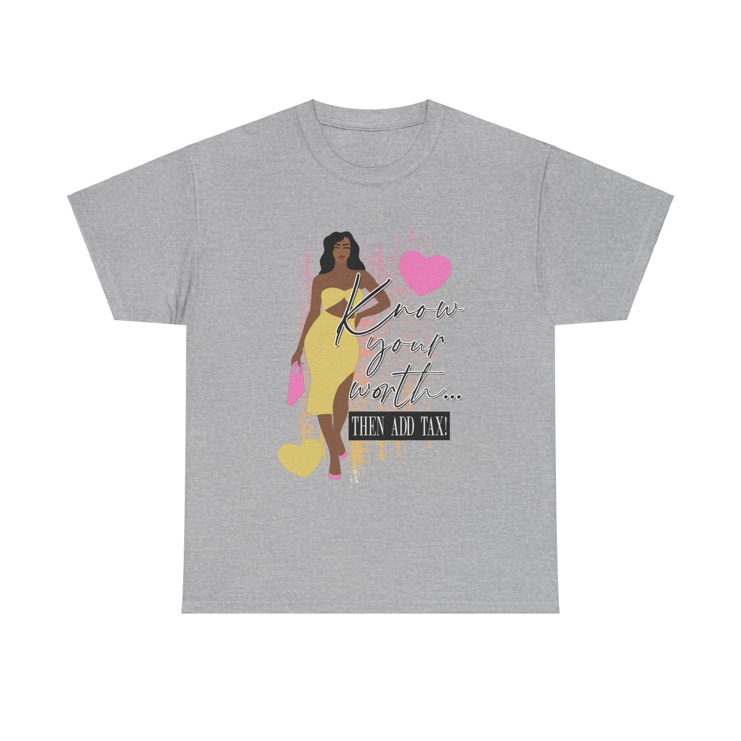 “Know Your Worth, Then Add Tax” Women Empowerment T-Shirt - Yellow Dress