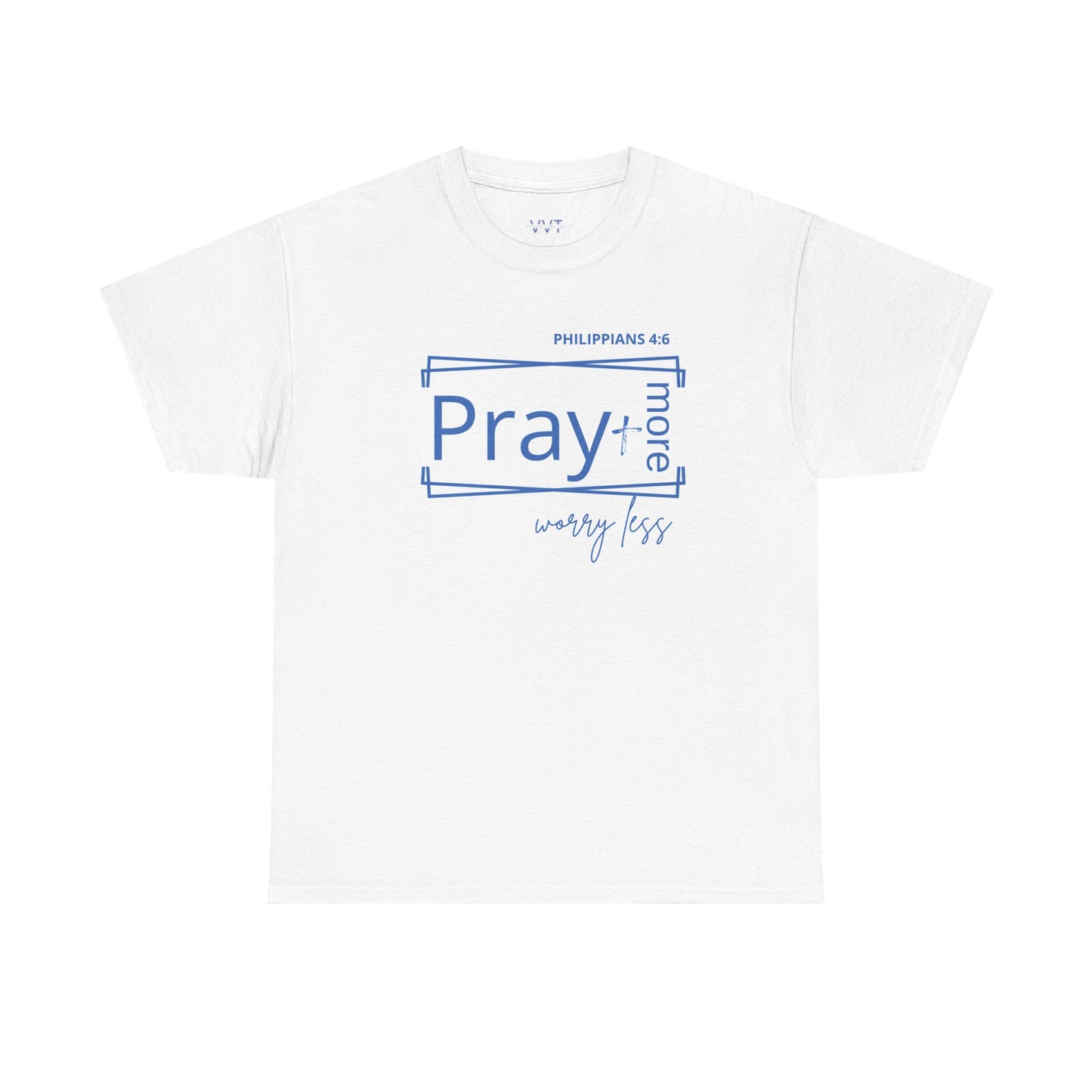 White & Blue - Pray More, Worry Less Philippians 4:6