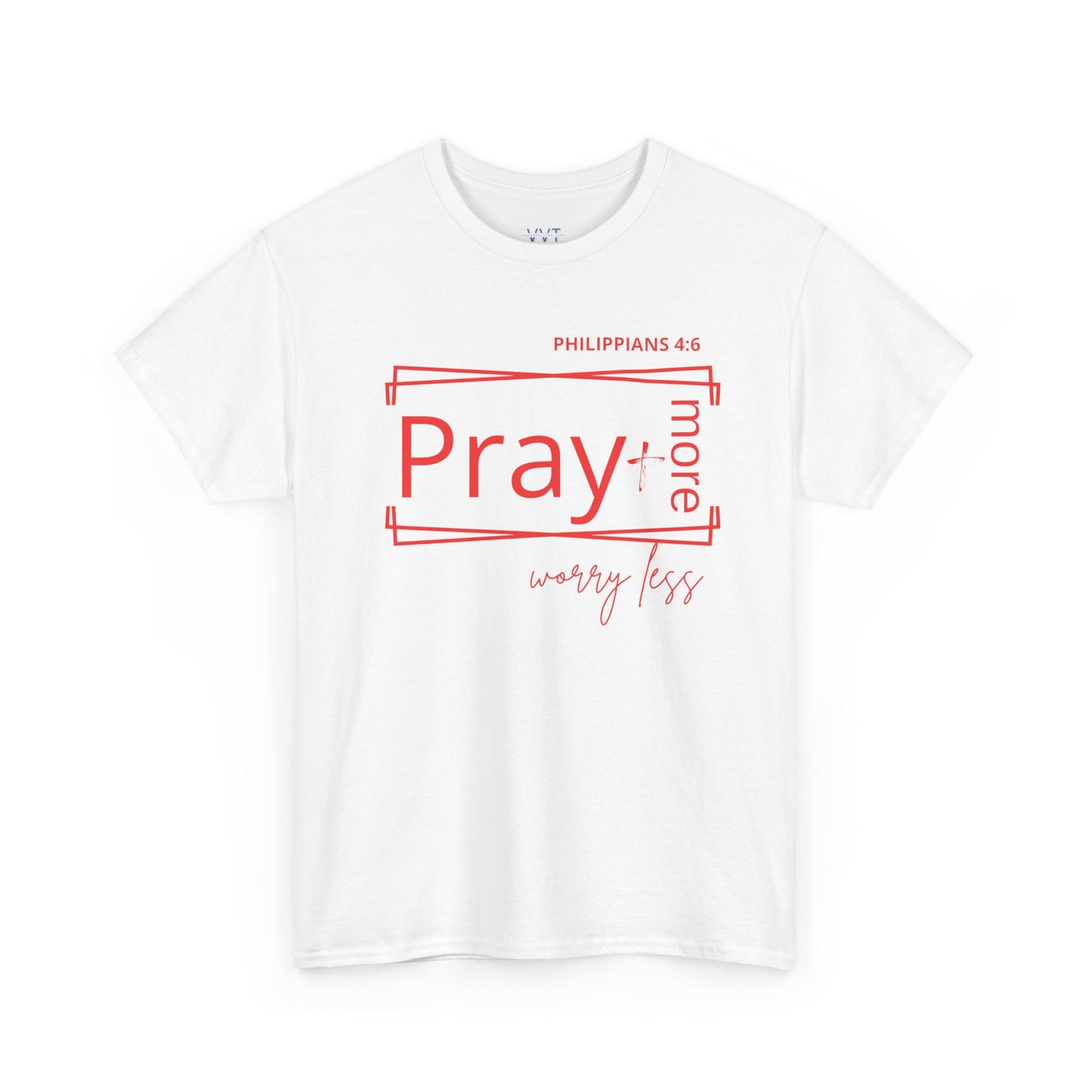 White & Red - Pray More, Worry Less Philippians 4:6