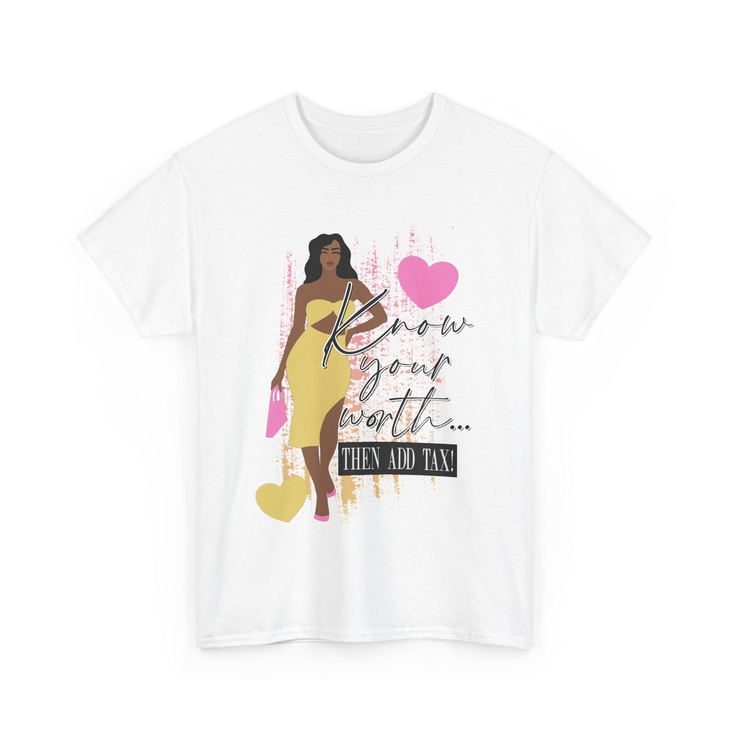 “Know Your Worth, Then Add Tax” Women Empowerment T-Shirt - Yellow Dress