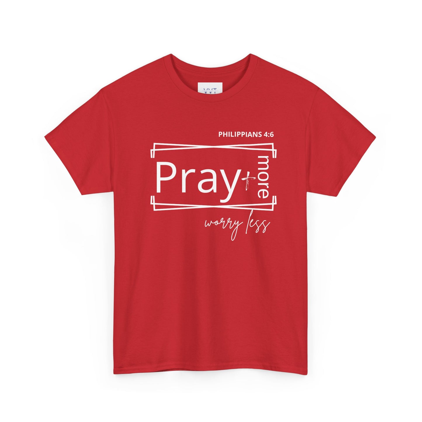 Red & White - Pray More, Worry Less Philippians 4:6
