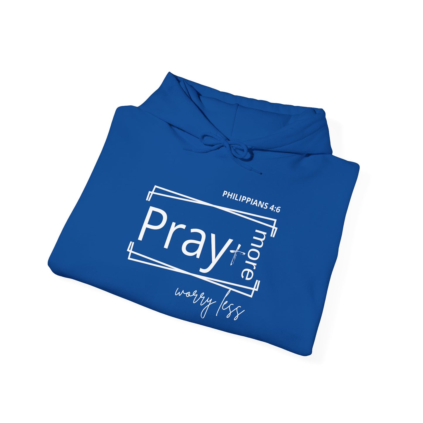 Blue & White - Pray More Worry Less Unisex Hooded Sweatshirt