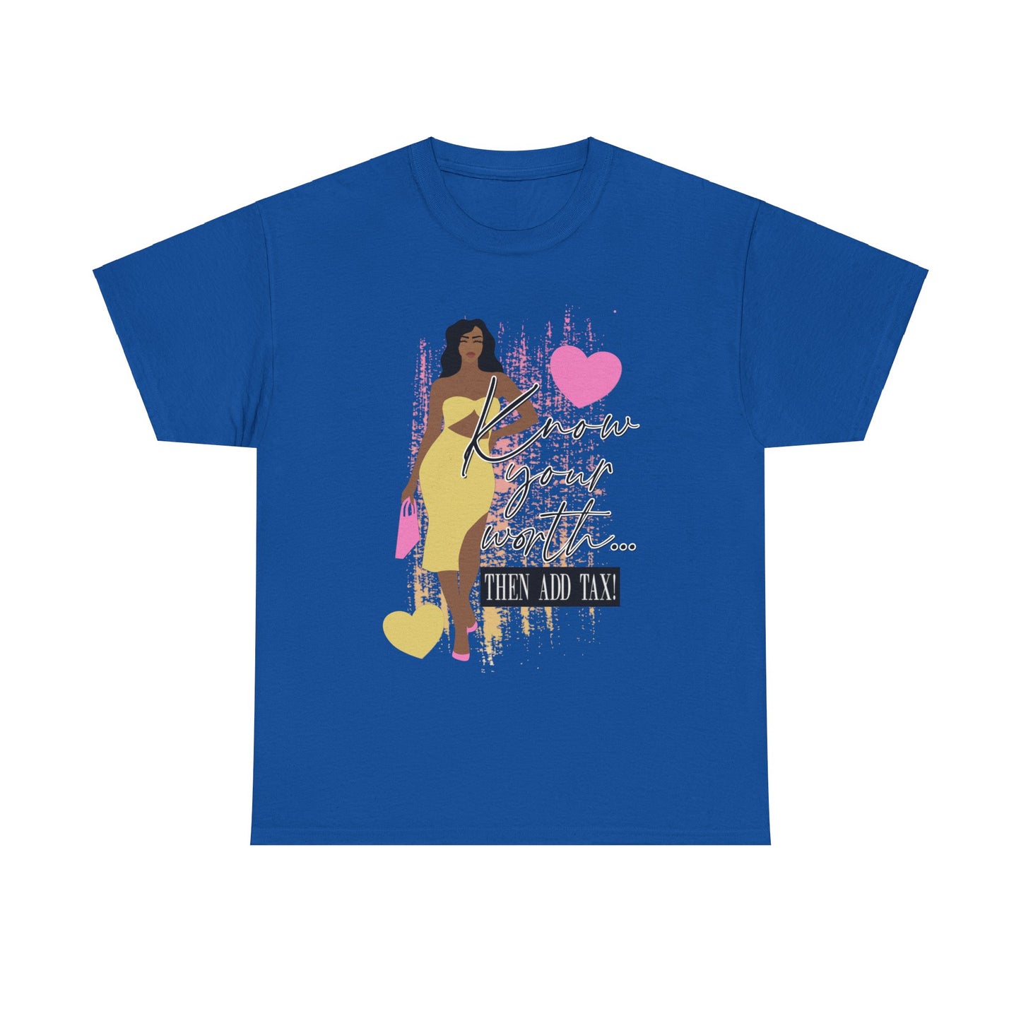 “Know Your Worth, Then Add Tax” Women Empowerment T-Shirt - Yellow Dress