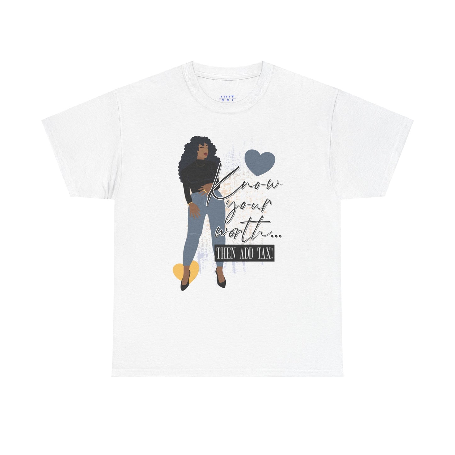 “Know Your Worth, Then Add Tax” Women Empowerment T-Shirt - Black Shirt w/ Blue Jeans