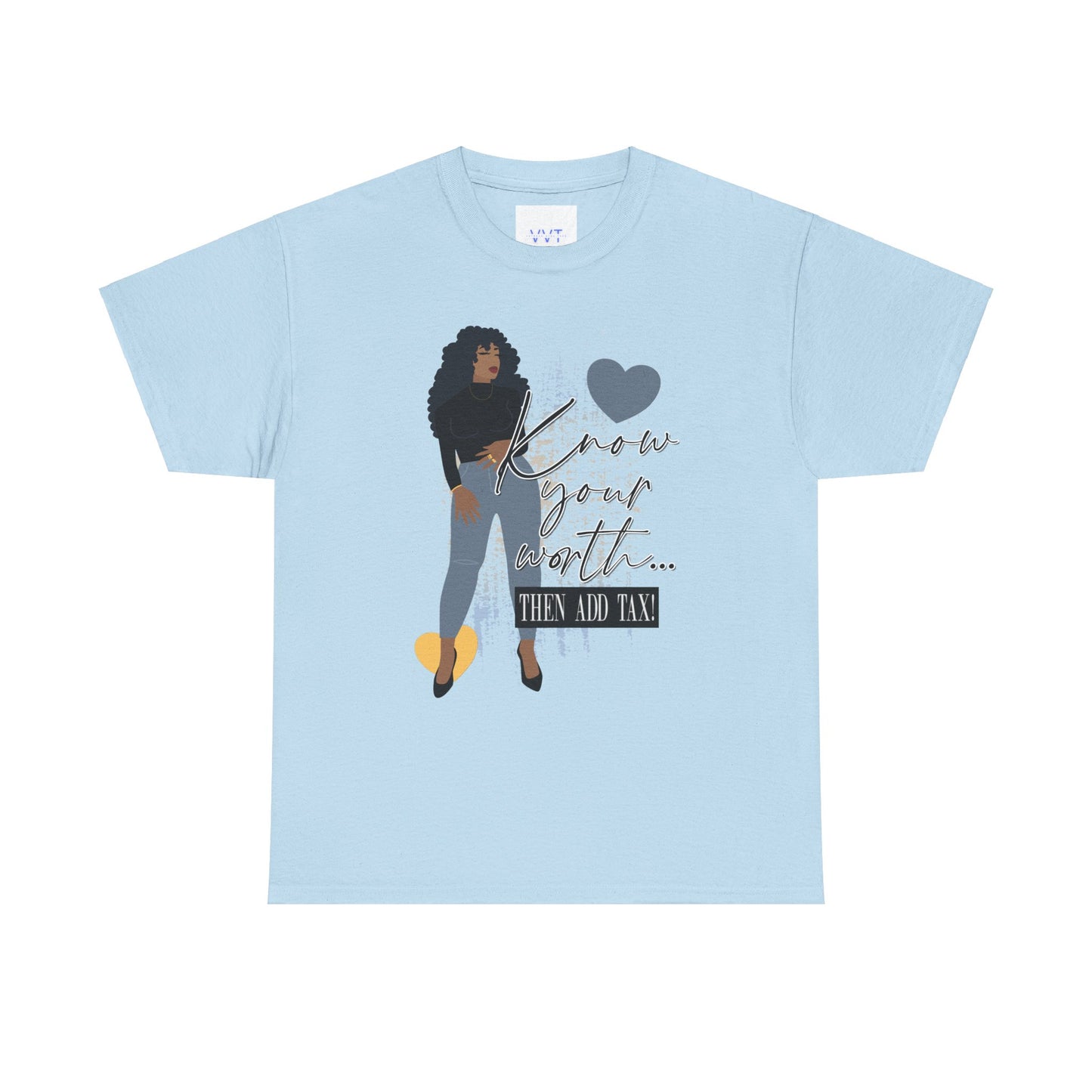 “Know Your Worth, Then Add Tax” Women Empowerment T-Shirt - Black Shirt w/ Blue Jeans