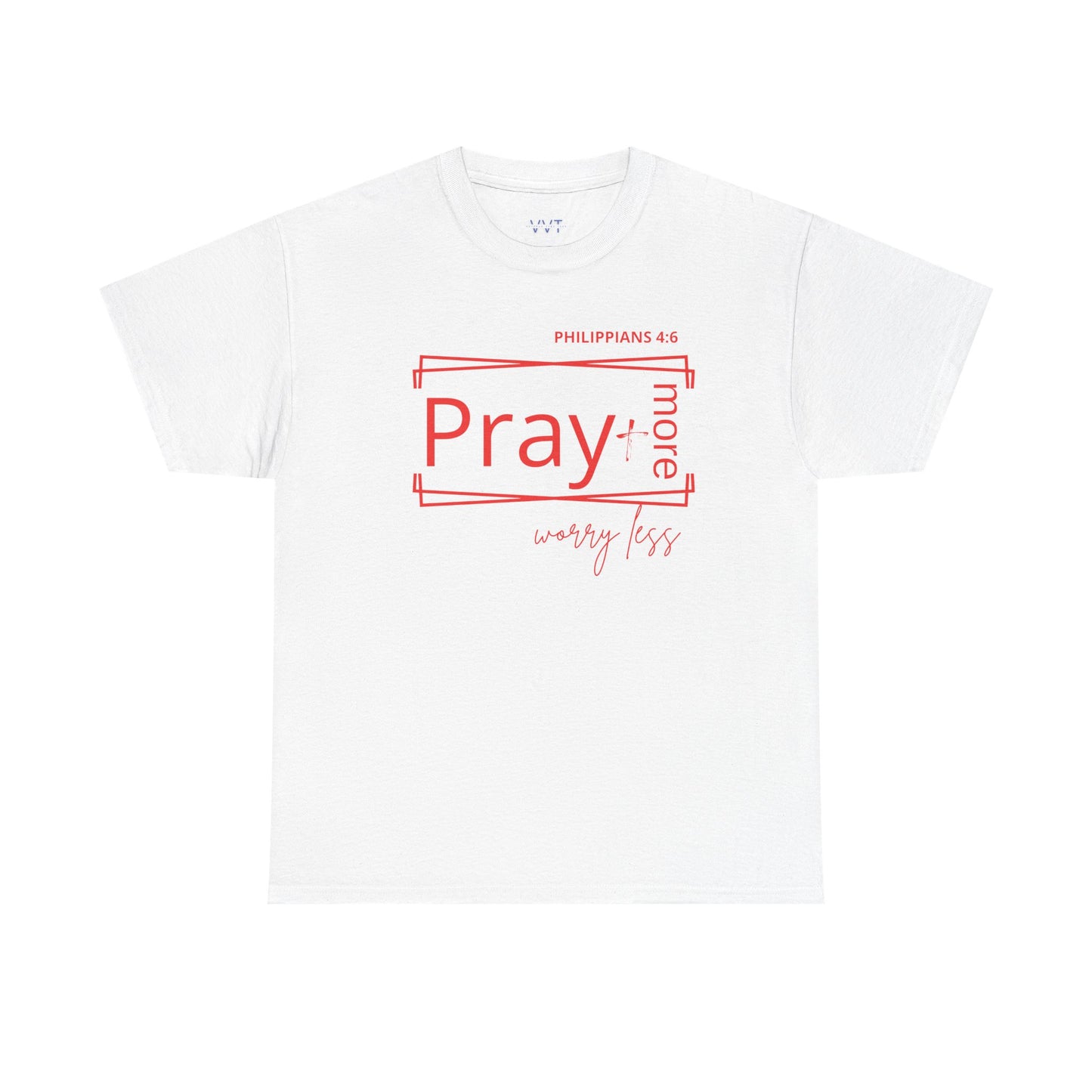 White & Red - Pray More, Worry Less Philippians 4:6