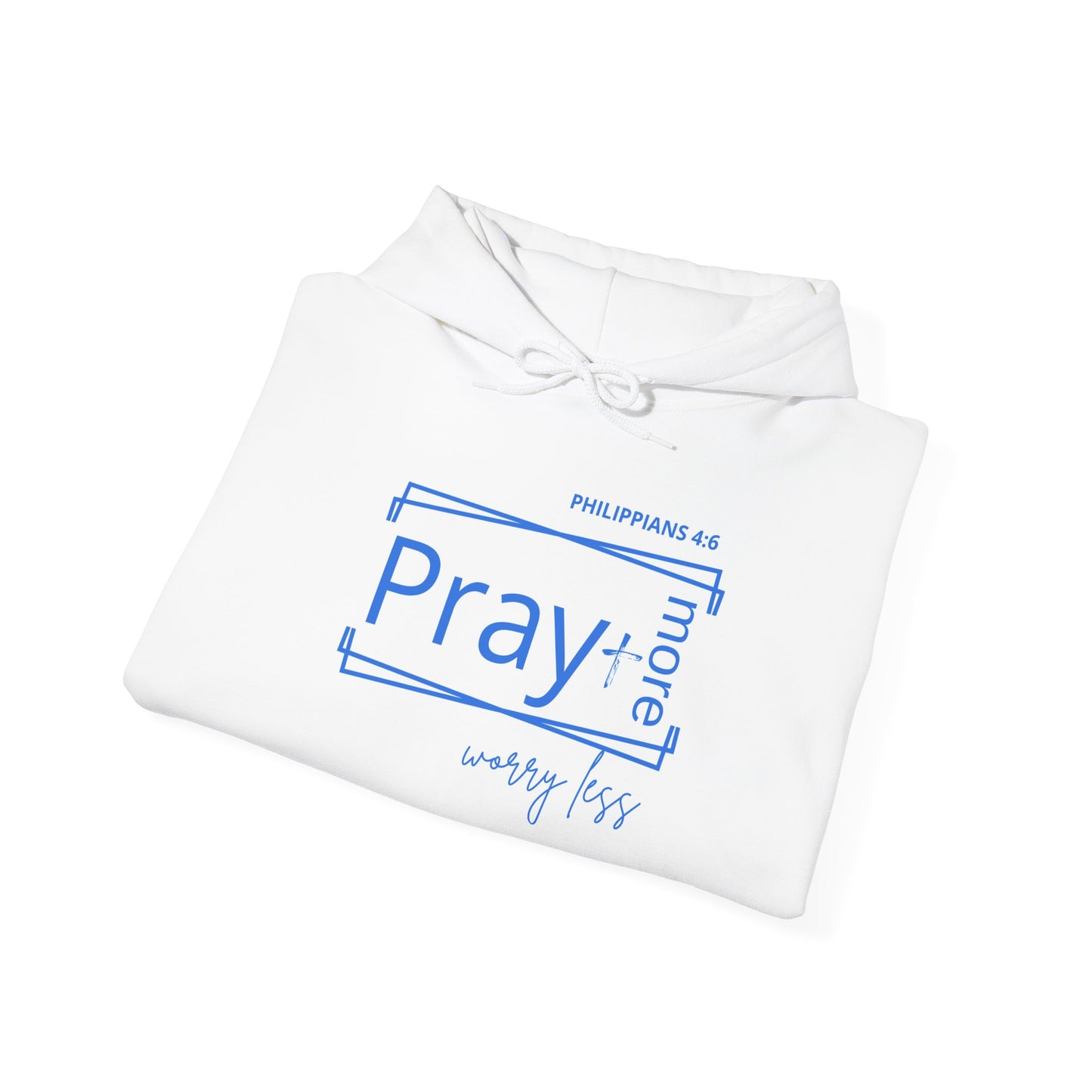 White & Blue - Pray More Worry Less Unisex Hooded Sweatshirt