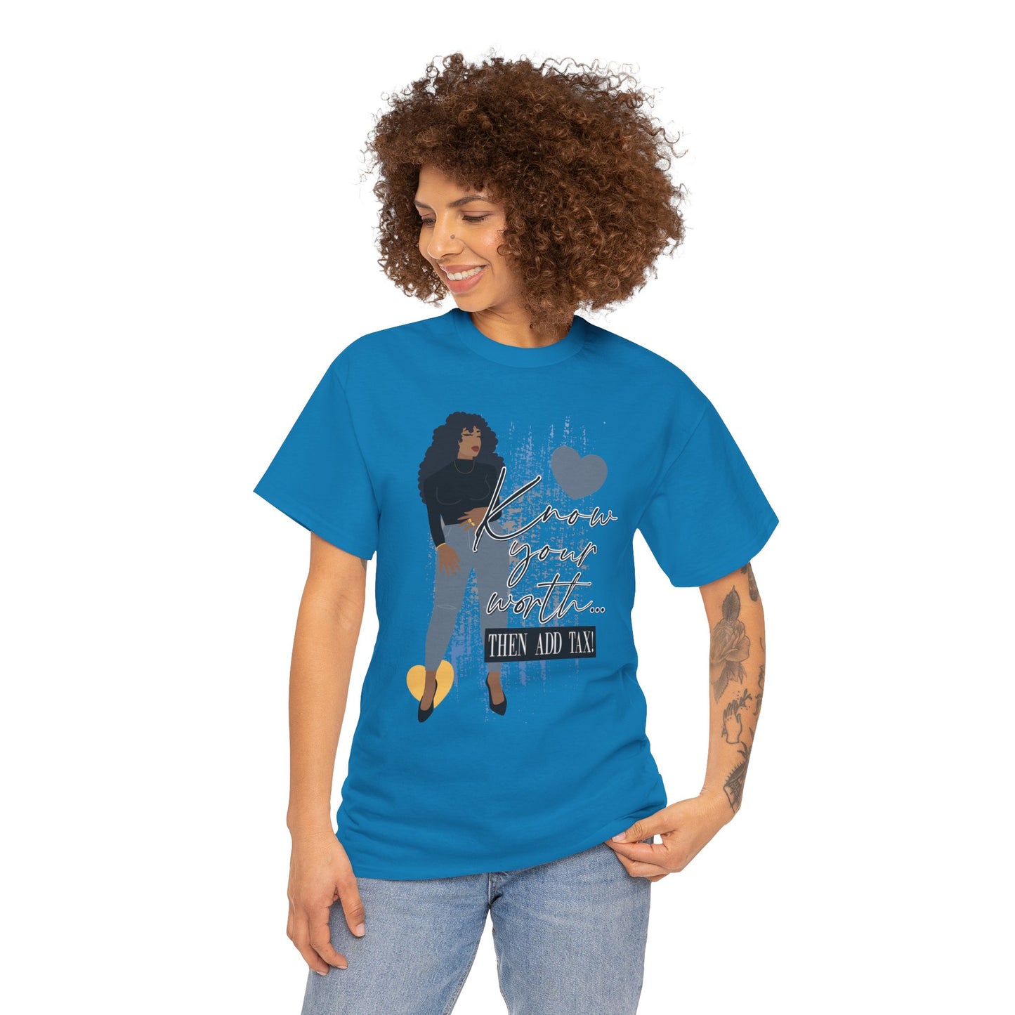 “Know Your Worth, Then Add Tax” Women Empowerment T-Shirt - Black Shirt w/ Blue Jeans